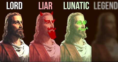 if jesus isn't god/lord is he liar lunatic or legend?