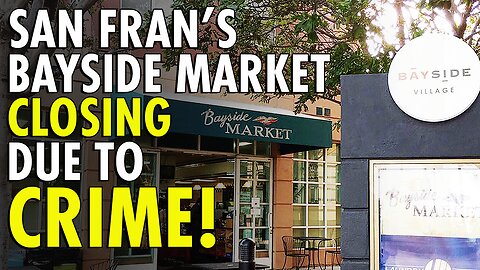 San Fran Family owned market close after 35 years, citing crime as major reason for closure
