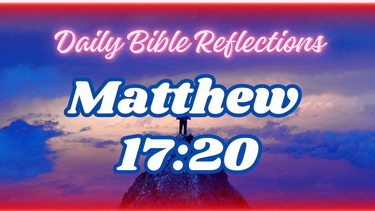 Faith as Small as a Mustard seed - A Reflection on Matthew 17:20