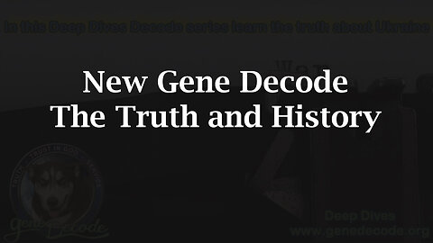 New Gene Decode "The Truth and History"