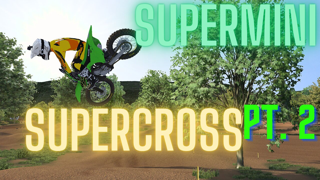 Supermini Supercross pt 2 #MxBikes #Motocross #Supercross