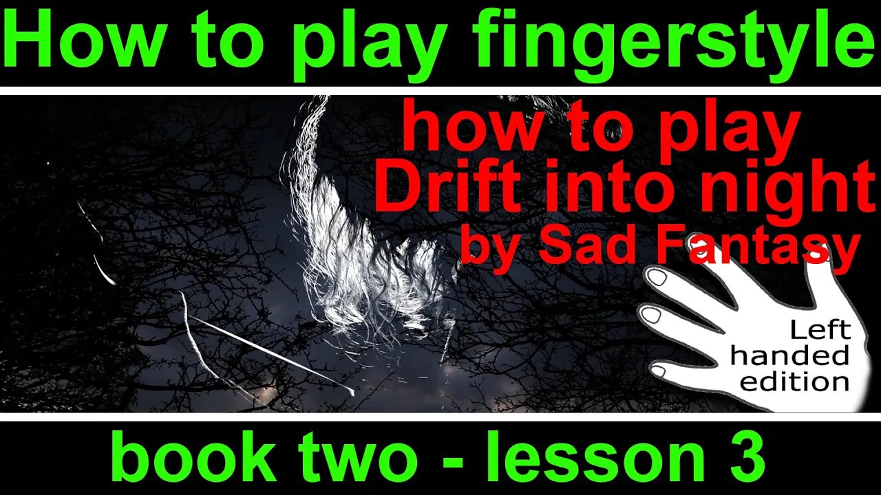 Left Handed. Book 2, lesson 3. How to play fingerstyle guitar, Drift into night by Sad Fantasy