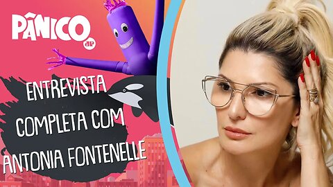 Assista à entrevista com Antonia Fontenelle na íntegra