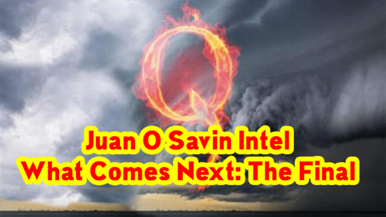 Juan O Savin Intel ~ What Comes Next: The Final #Patriot Underground