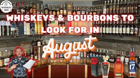 Whiskeys & Bourbons To Look For In August!