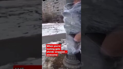 When your looting gets you shrink wrapped...awesomeness