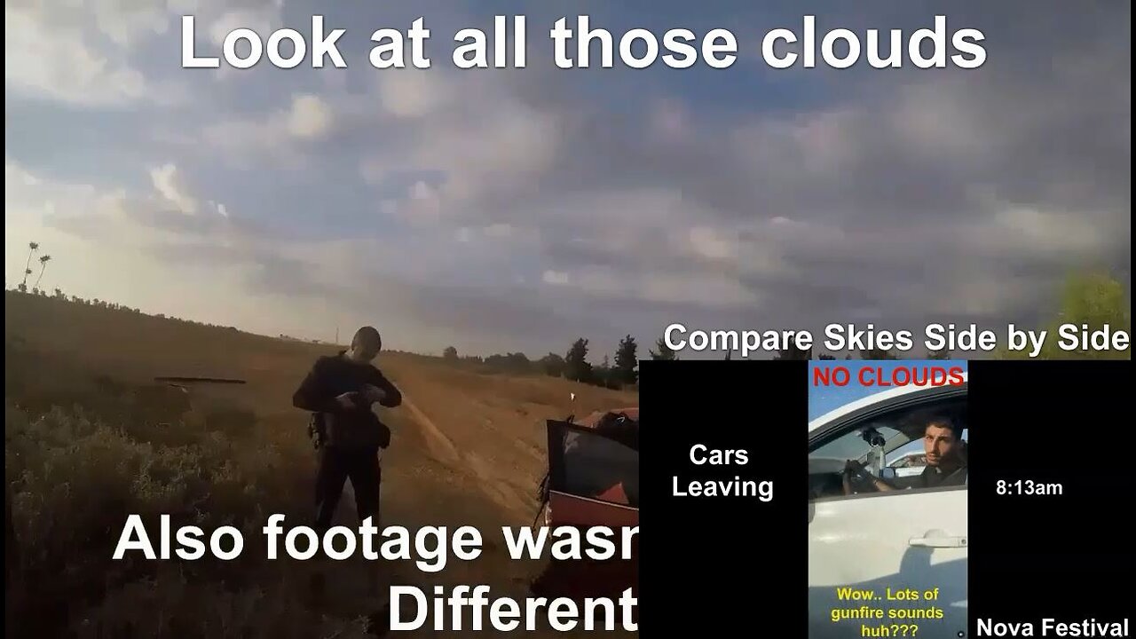 PT2 Were ALL The Oct 7th Bodycam Vids With Clouds Pre-Recorded & FRAUDS?? PT2 side by side compariso