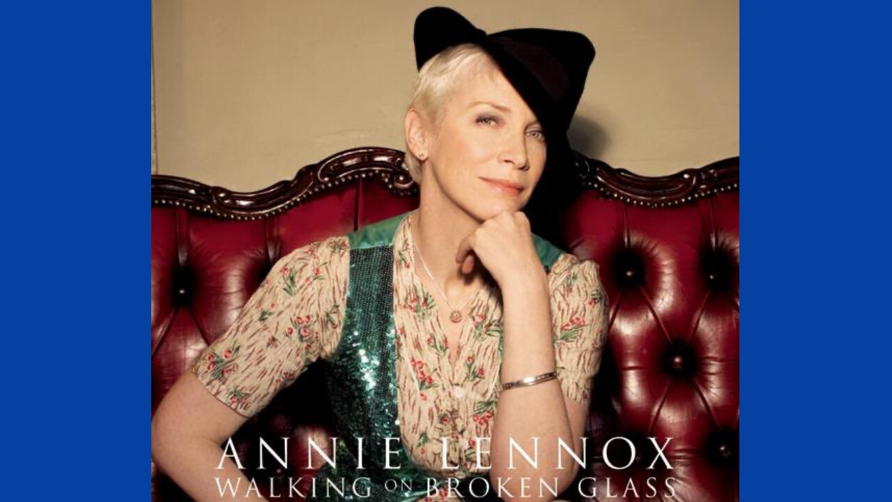ANNIE LENNOX - WALKING ON BROKEN GLASS