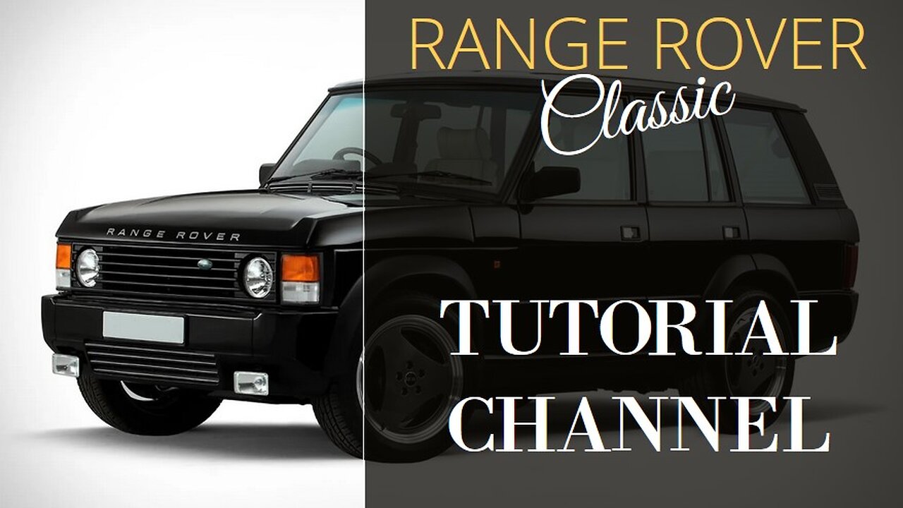 Range Rover Classic - New tutorial channel for your Land Rover