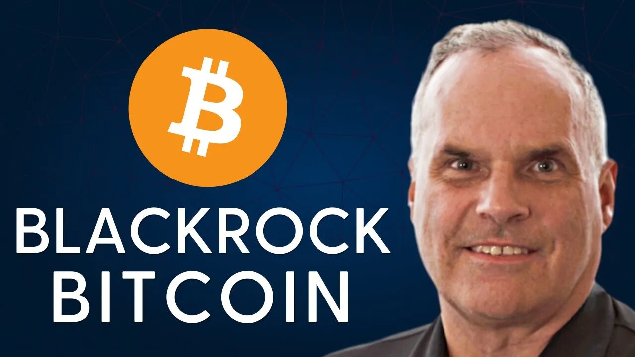 Greg Foss & Joe Carlasare: Bitcoin BlackRock ETF Approval