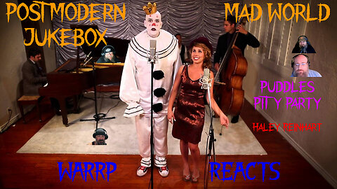 WE ARE FREAKED OUT BY PUDDLES PITY PARTY! WARRP Reacts to Postmodern Jukebox's Mad World!