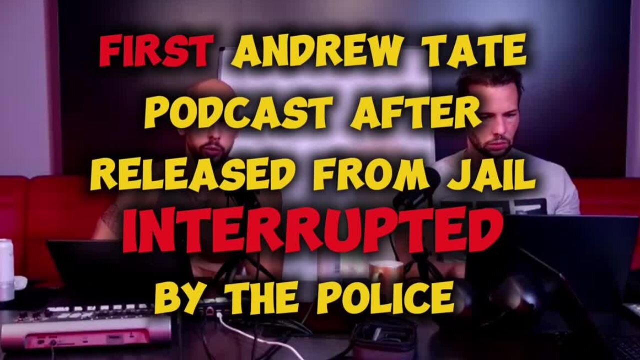 Tate brothers first podcast after released from jail interrupted by the police