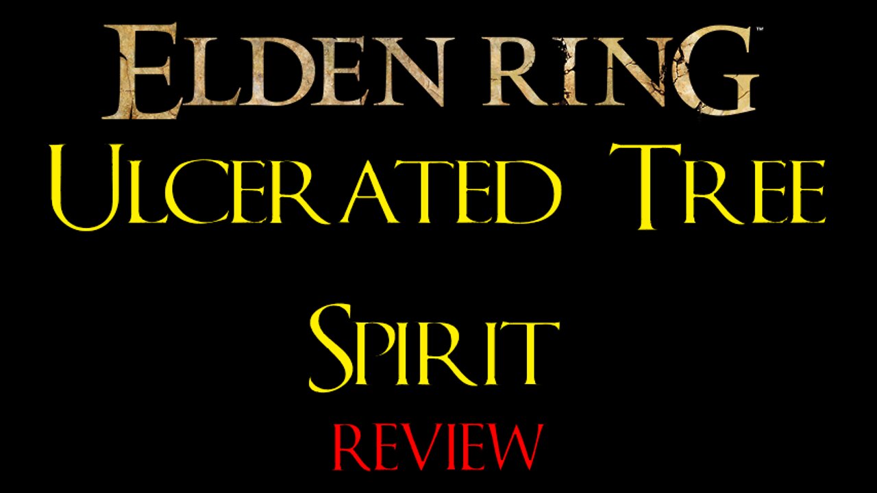 Elden Ring - Ulcerated Tree Spirit - Review