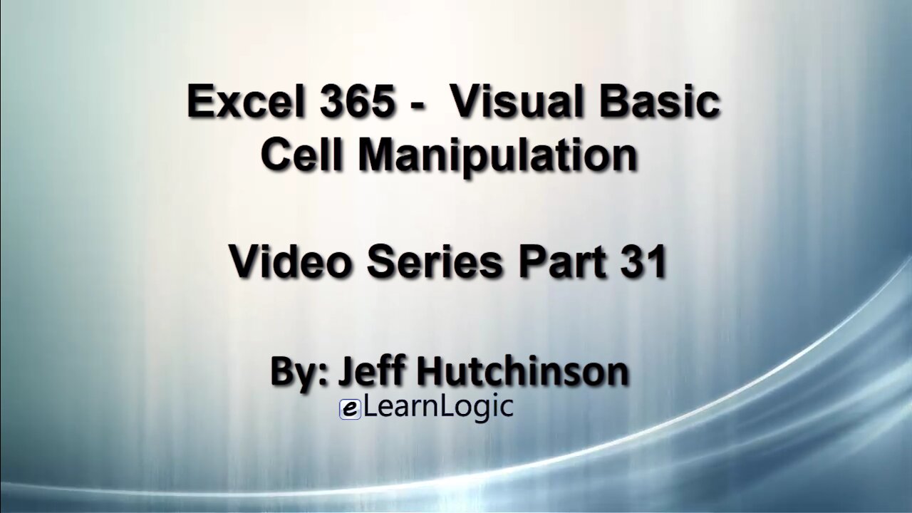 Excel 365 Visual Basic Part 31 – Cell Manipulation