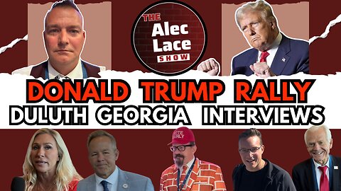 Trump Rally in Duluth Georgia | Interviews with Speakers and Trump Supporters | The Alec Lace Show