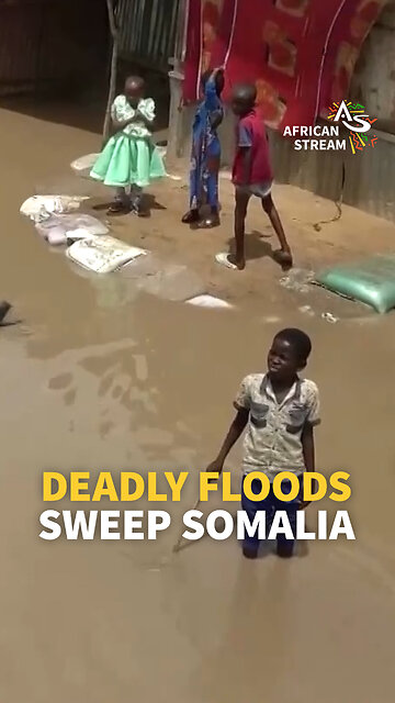 DEADLY FLOODS SWEEP SOMALIA