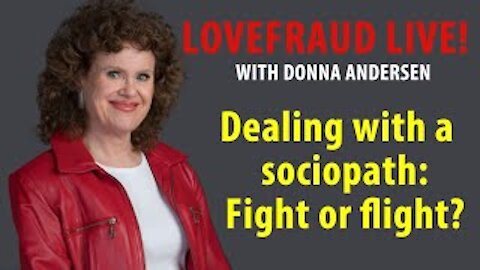 Dealing with a sociopath: Fight or flight?