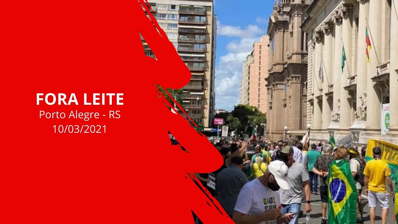 Fora Leite - Manifestação contra lockdowm em Porto Alegre - RS