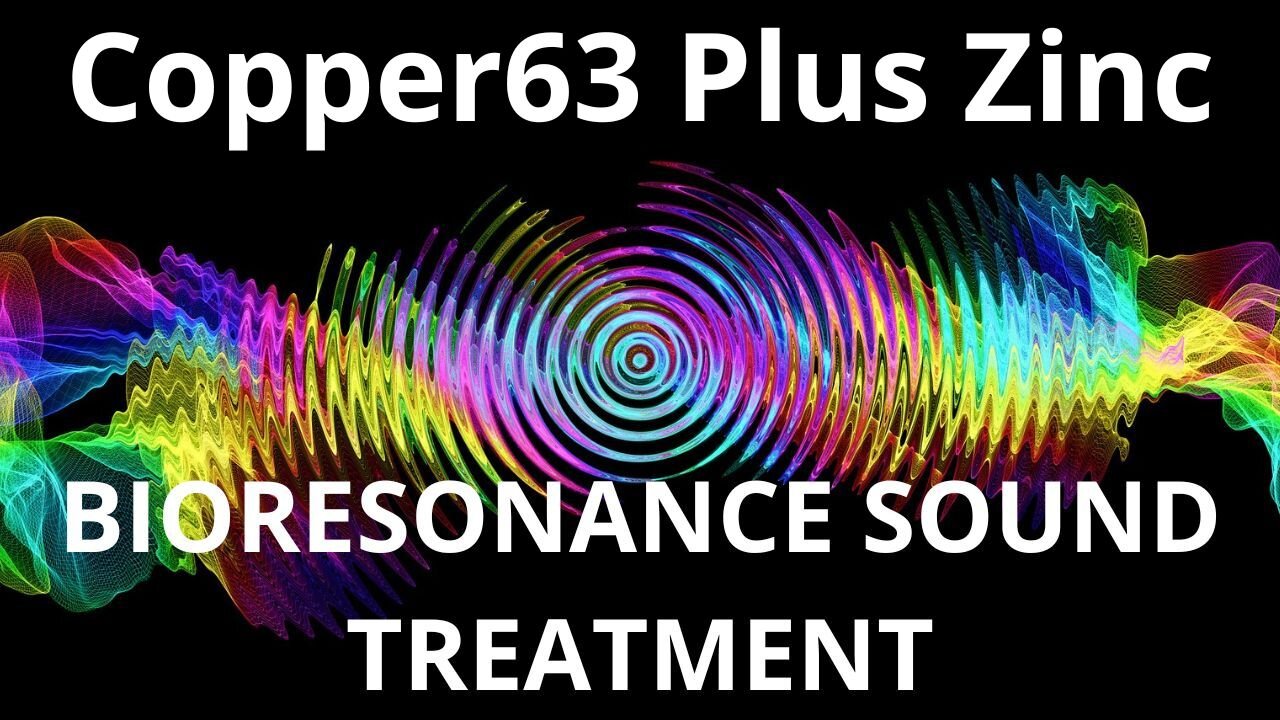 Copper63_ Plus Zinc_Resonance therapy session_BIORESONANCE SOUND THERAPY