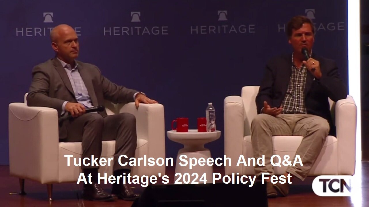 Tucker Carlson Speech And Q&A At Heritage's 2024 Policy Fest