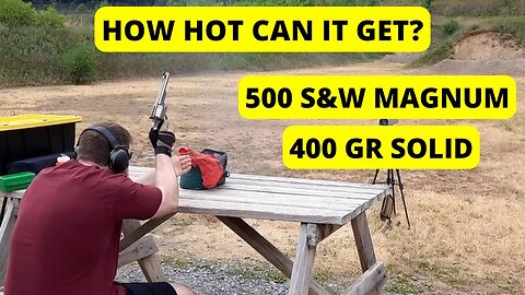 500 S&W magnum MAX HANDLOAD 400 grain Solid - How Hot Can it Get? Ep. 4