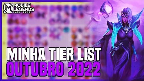 Minha Tier List | Mudou Muito? | OUTUBRO 2022 | MLBB