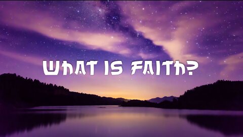 WHAT IS FAITH