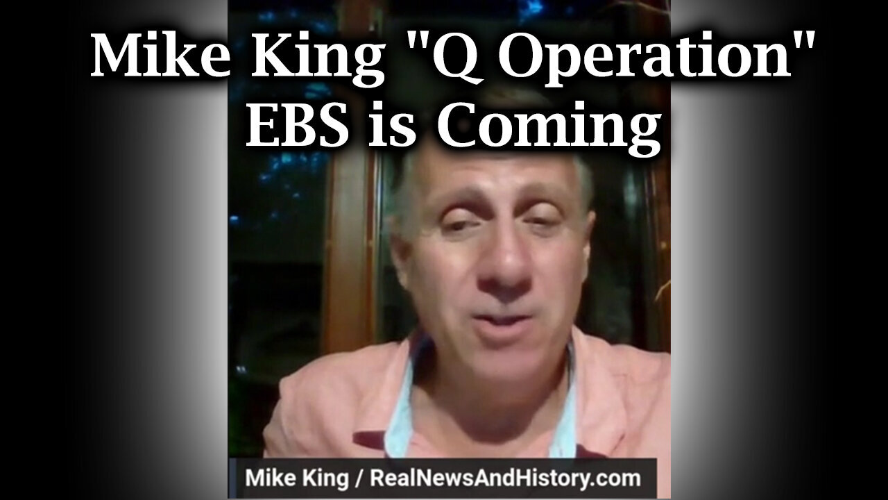 Mike King - Q Operation - EBS Is Coming - August 26..