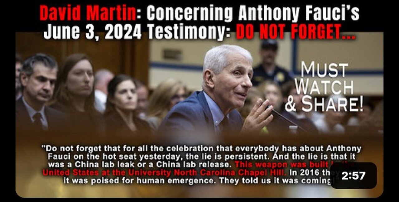 David Martin: Concerning Anthony Fauci's June 3, 2024, Congressional Testimony: DO NOT FORGET!