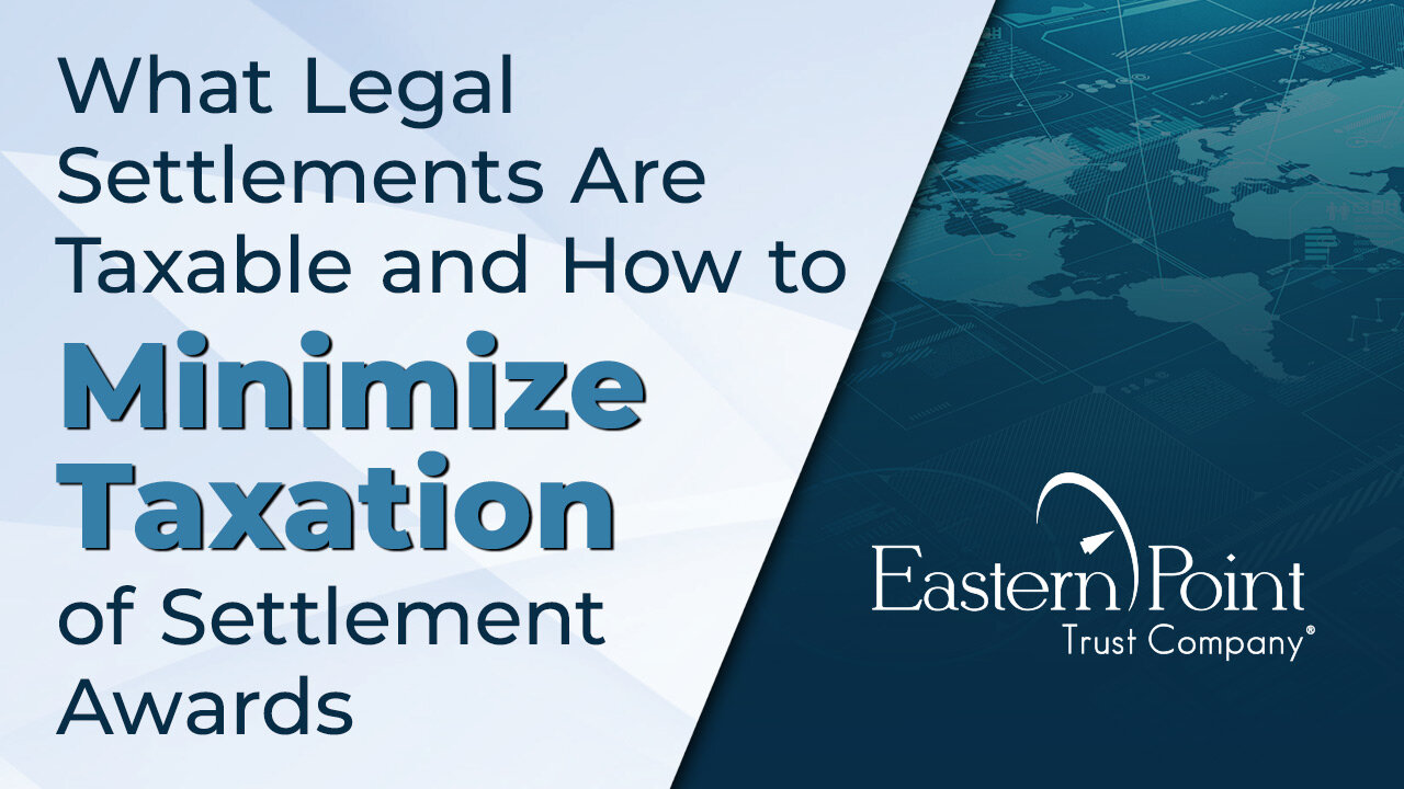 What Legal Settlements Are Taxable and How to Minimize Taxation of Settlement Awards