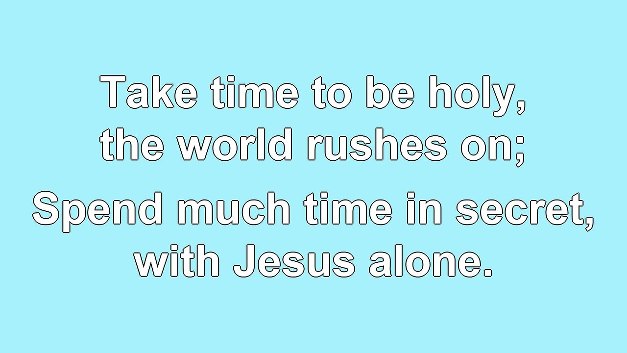 Take Time to be Holy V1 Hymn Karaoke