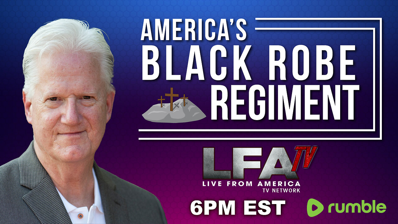 | AMERICA'S BLACK ROBE REGIMENT | 2.10.24 6PM EST