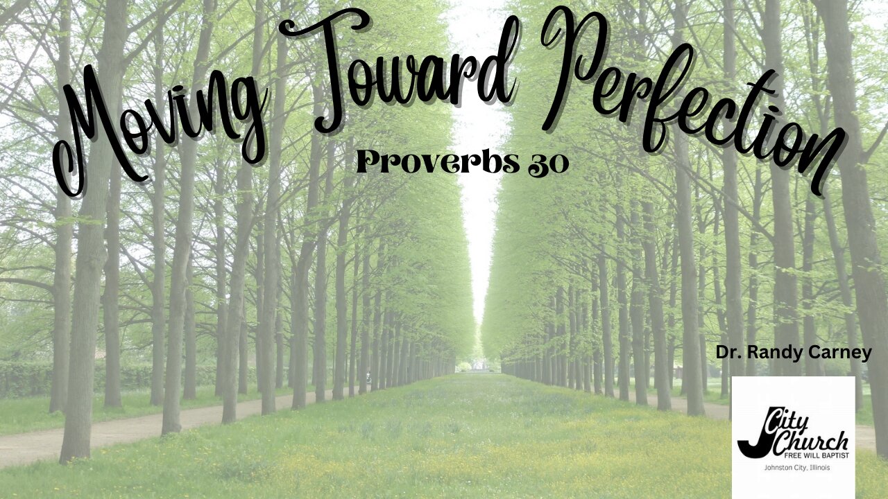 Moving Toward Perfection ~ Proverbs 30