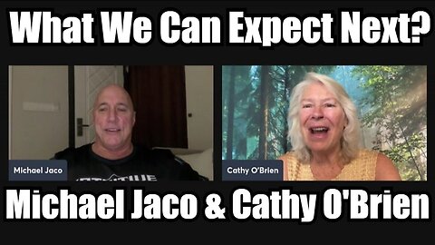 Michael Jaco & Cathy O'Brien: What We Can Expect Next?