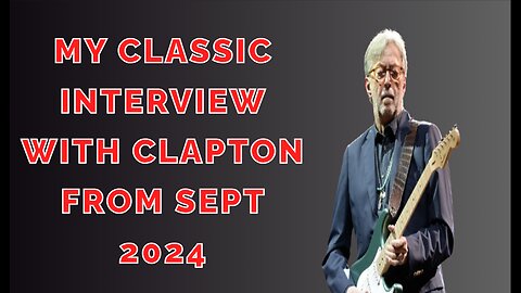 Eric Clapton Interview From Sept. 7, 2024