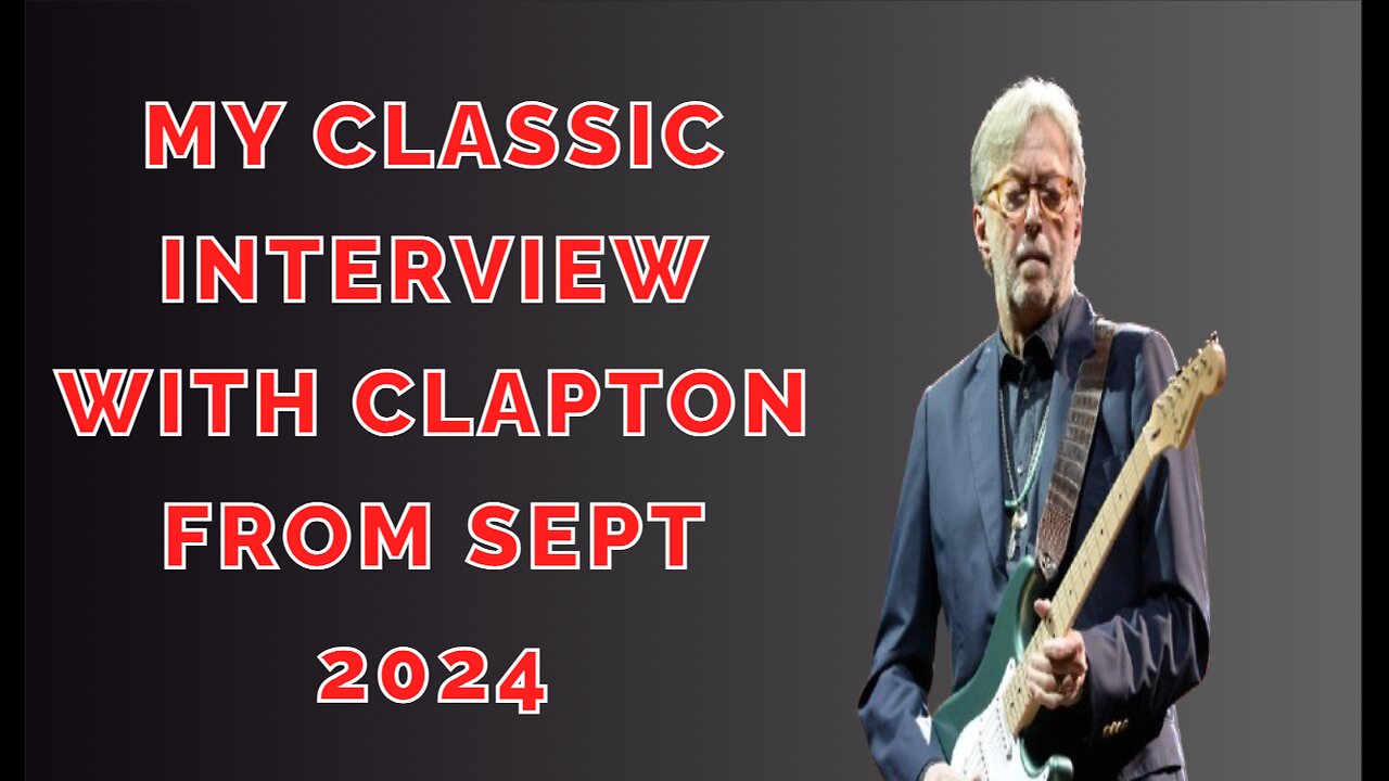 Eric Clapton Interview From Sept. 7, 2024