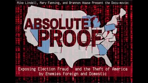 ABSOLUTE PROOF: EXPOSING ELECTION FRAUD AND THE THEFT OF AMERICA BY ENEMIES FOREIGN AND DOMESTIC