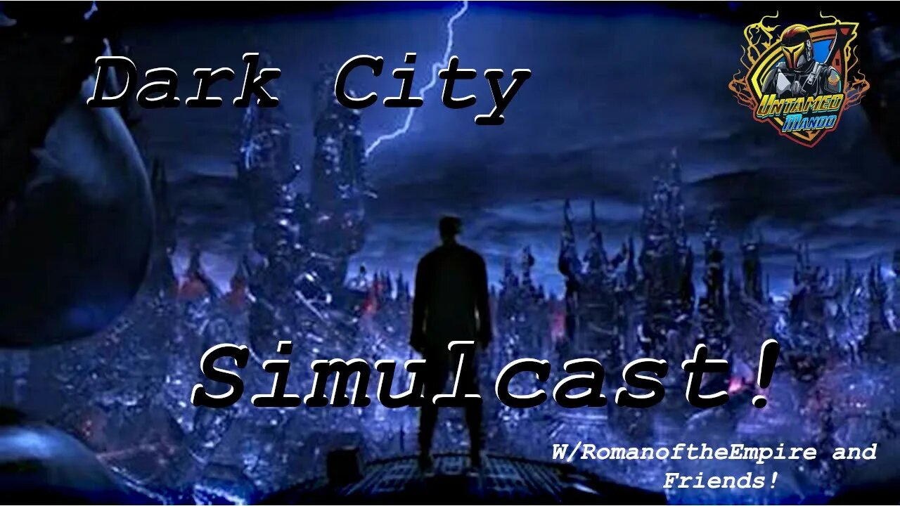 Dark City Simulcast W/RomanoftheEmpire & Friends