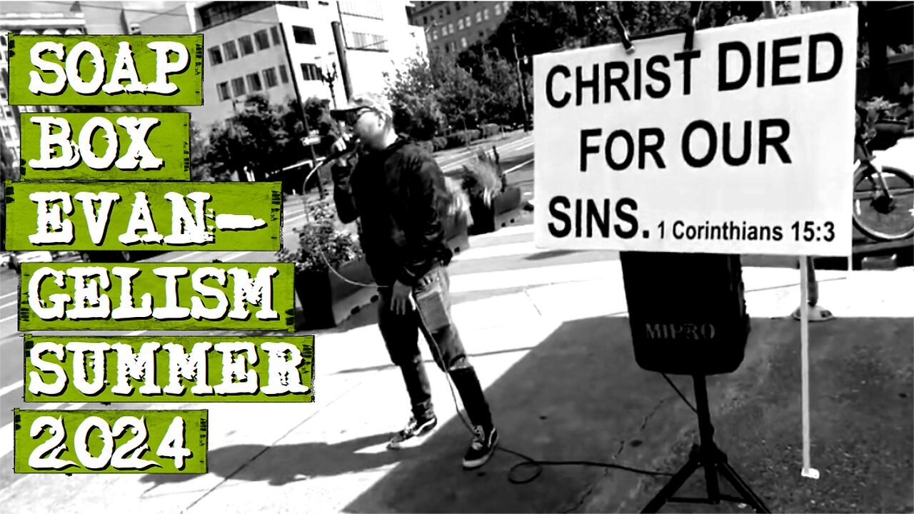 SOAP BOX EVANGELISM PORTLAND OREGON SUMMER 2024