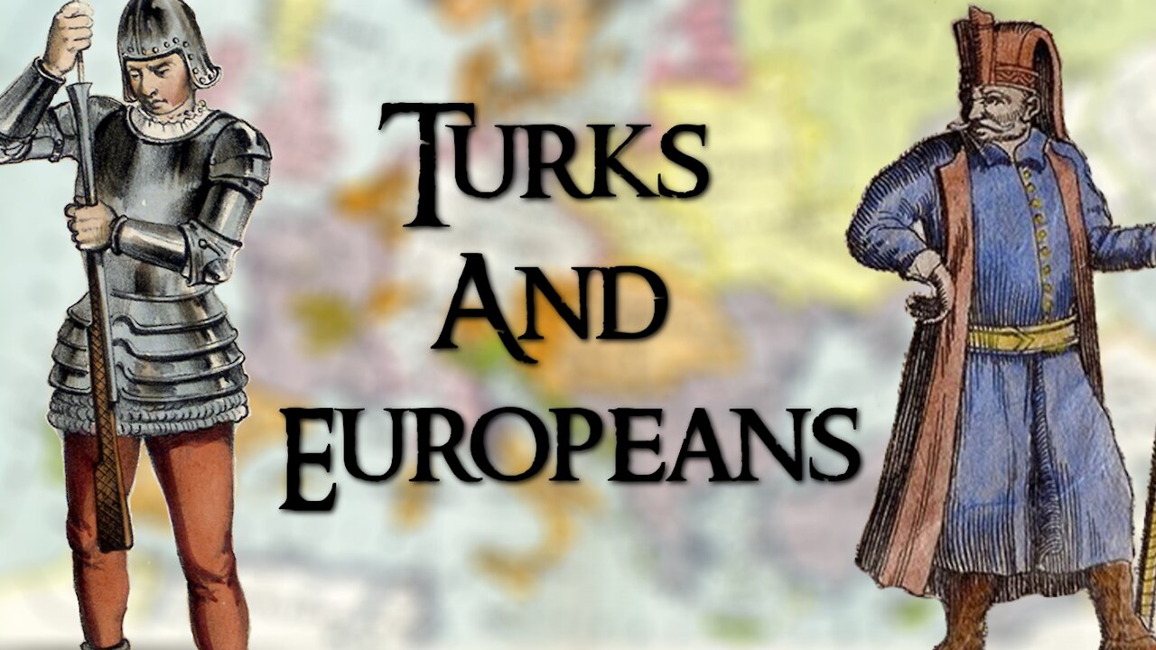 A Western European View Of The Turks | A Turkish View Of Western Europeans (15th-16th Centuries)