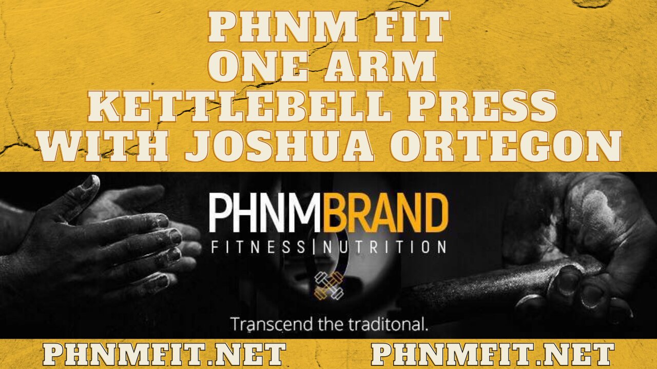 PHNM FIT One Arm Kettlebell Press with Joshua Ortegon