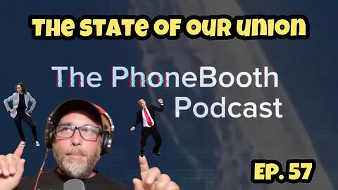 Ep. 57 - "The State Of Our Union"