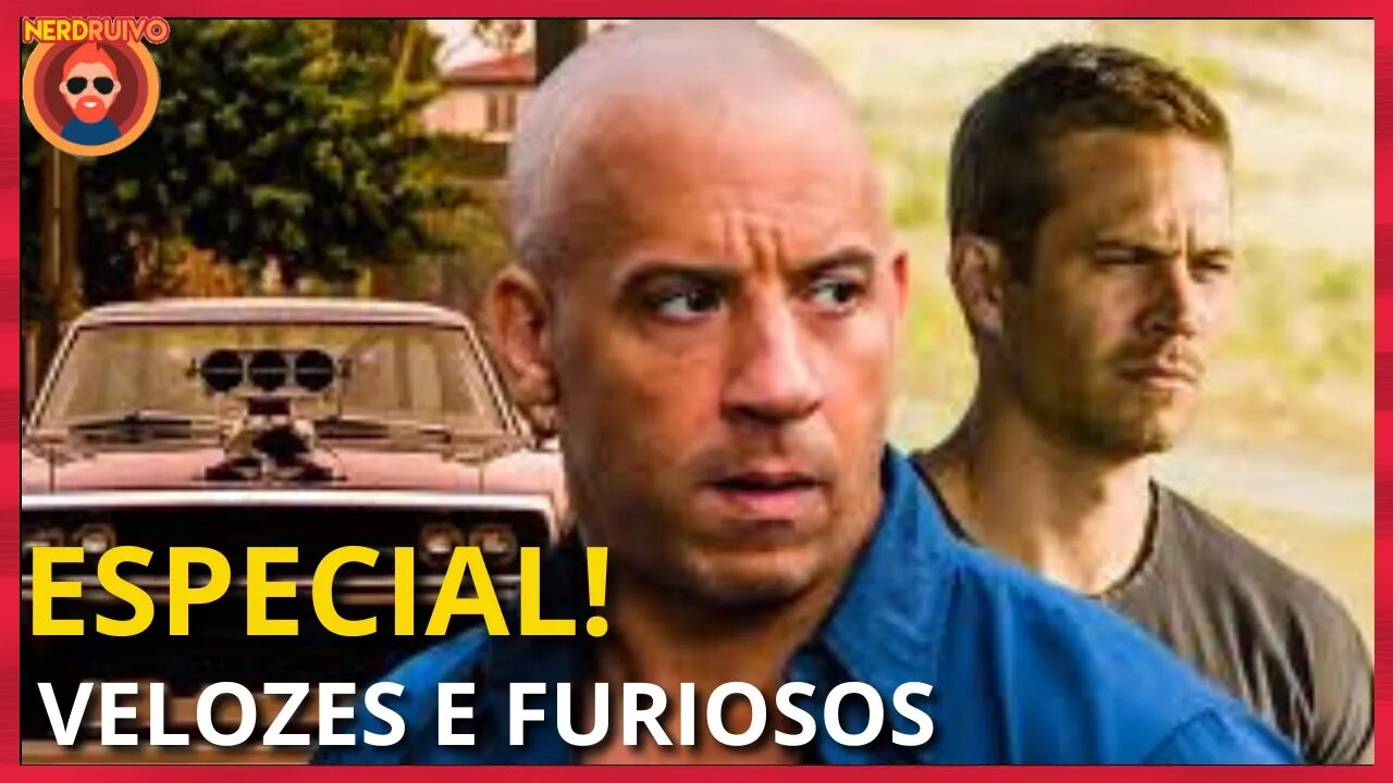 ESPECIAL! A FRANQUIA VELOZES E FURIOSOS