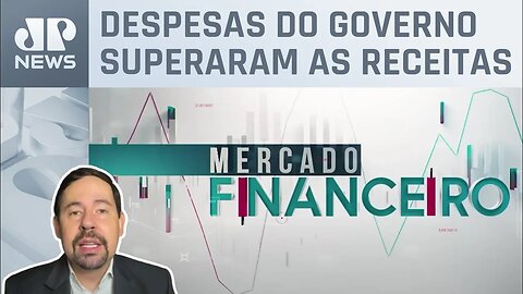 Governo registra rombo de R$ 45,2 bilhões em junho | Mercado Financeiro
