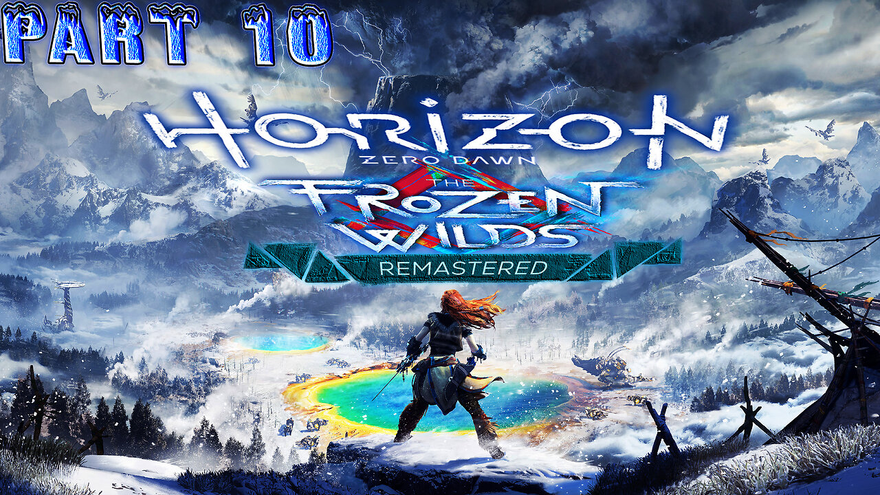 [2024] 🏹Horizon: Zero Dawn REMASTERED🏹❄️ The Frozen Wilds ❄️ 🪨 Very Hard 🪨 #10