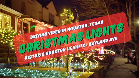 Historic Houston Heights | Bayland Ave. Christmas Lights Driving Video