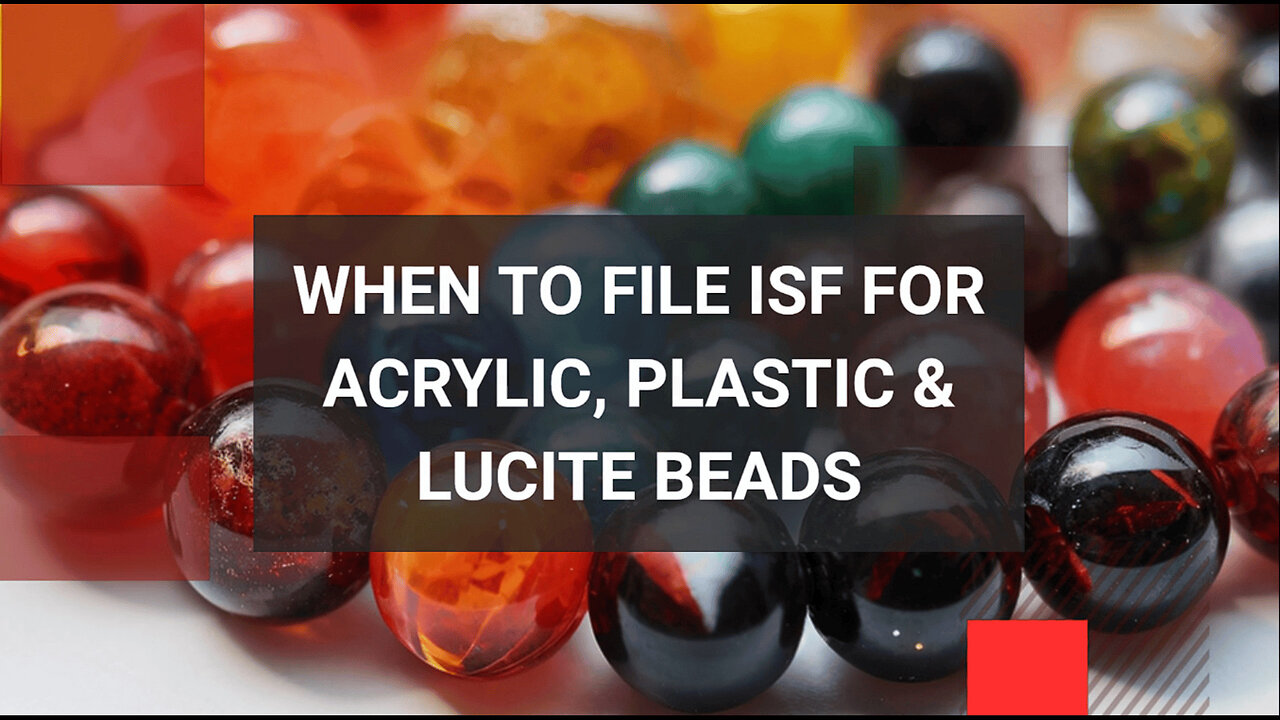 Mastering ISF Filing: Insider Tips for Acrylic Plastic Beads