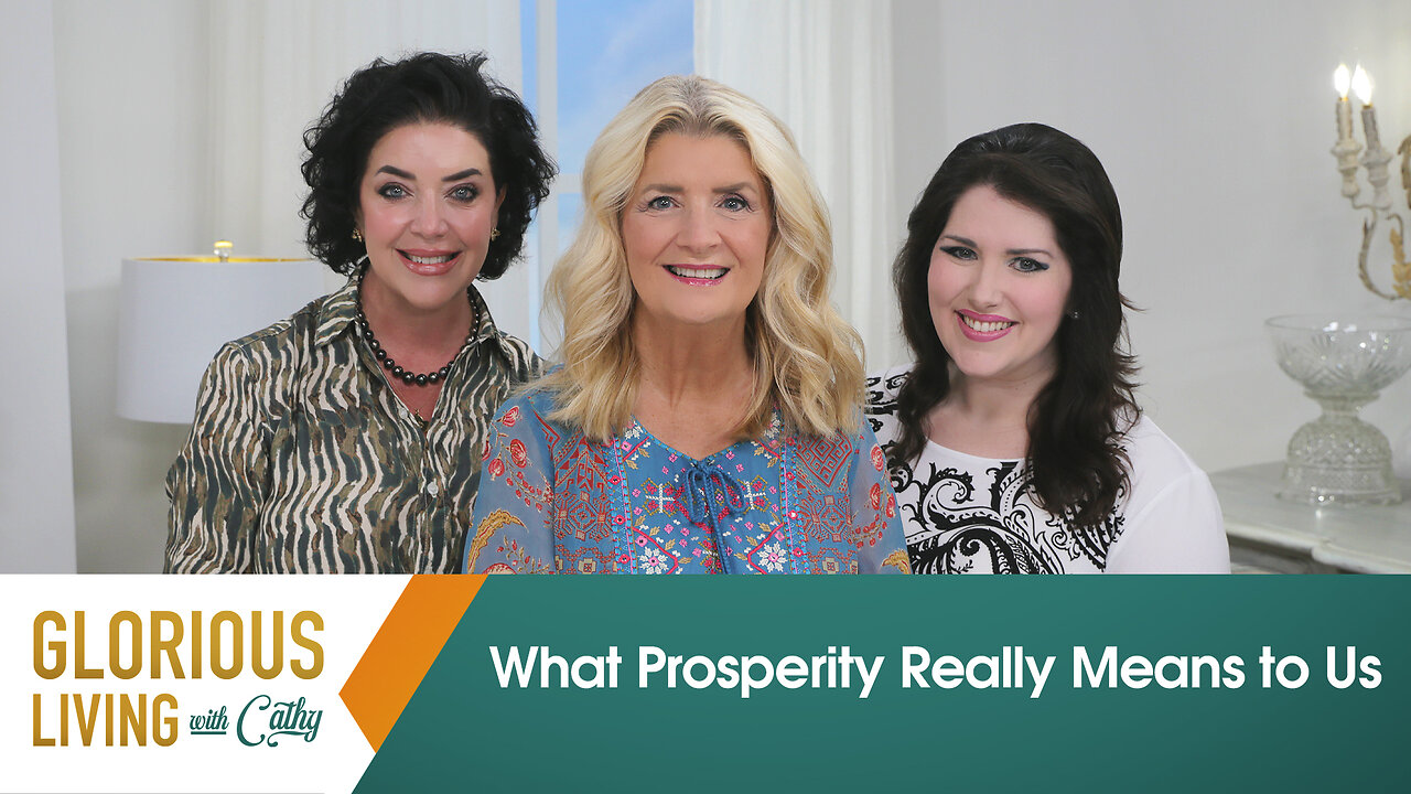 Glorious Living with Cathy: What Prosperity Really Means to Us