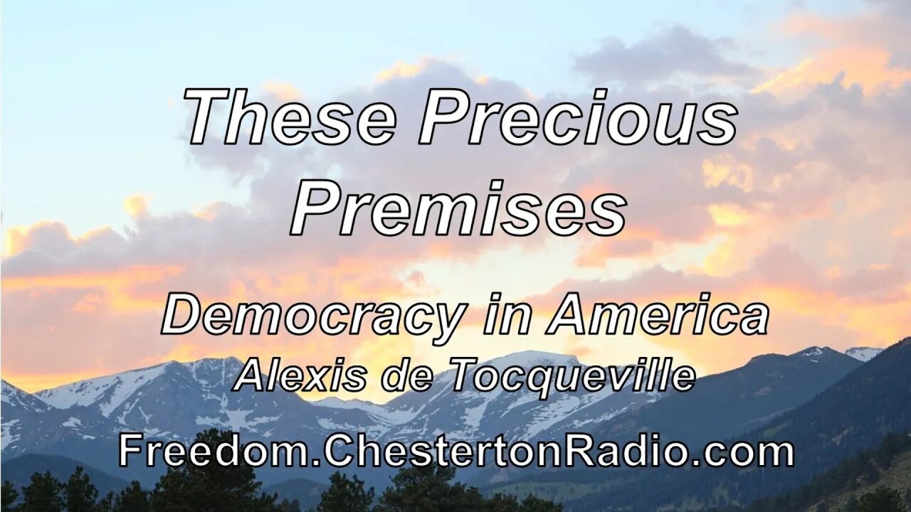 These Precious Premises - Democracy in America - Alexis de Tocqueville - Ep.14/14