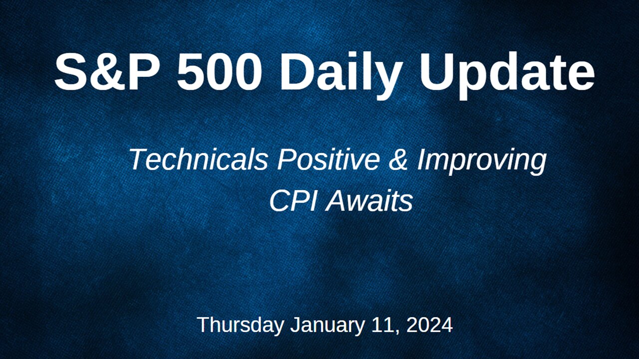 S&P 500 Daily Market Update for Thursday January 11, 2024